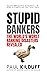 Stupid Bankers by Paul Kilduff