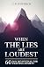 When the Lies are Loudest by C.R. Wottrich When the Lies are Loudest by C.R. Wottrich
