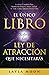 El Único Libro Sobre La Ley De Atracción Que Necesitarás: La Guía Completa Para Manifestar Dinero, Amor, Salud Y Todo Lo Que Quieras En La Vida (Layla Moon Español) (Spanish Edition)