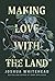Making Love with the Land by Joshua Whitehead