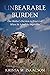Unbearable Burden: One Mother's Decision to Trust God When He Asked the Impossible