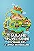 Thailand Travel Guide: Trav...