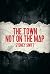 The Town Not On The Map