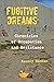 Fugitive Dreams