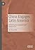 China Engages Latin America...