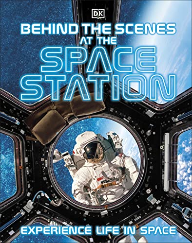 Behind the Scenes at the Space Station: Experience Life in Space (Hardcover)