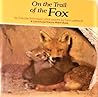 On the Trail of the Fox (Nature Watch Books) by Claudia Schnieper On the Trail of the Fox (Nature Watch Books) by Claudia Schnieper