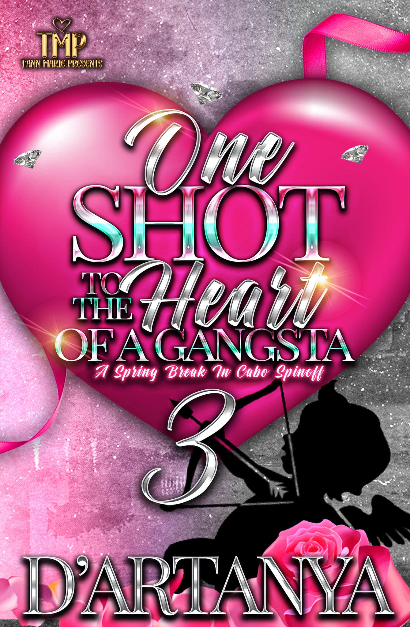 ONE SHOT TO THE HEART OF A GANGSTA 3 (SPRING BREAK IN CABO WITH A GANGSTA #4)