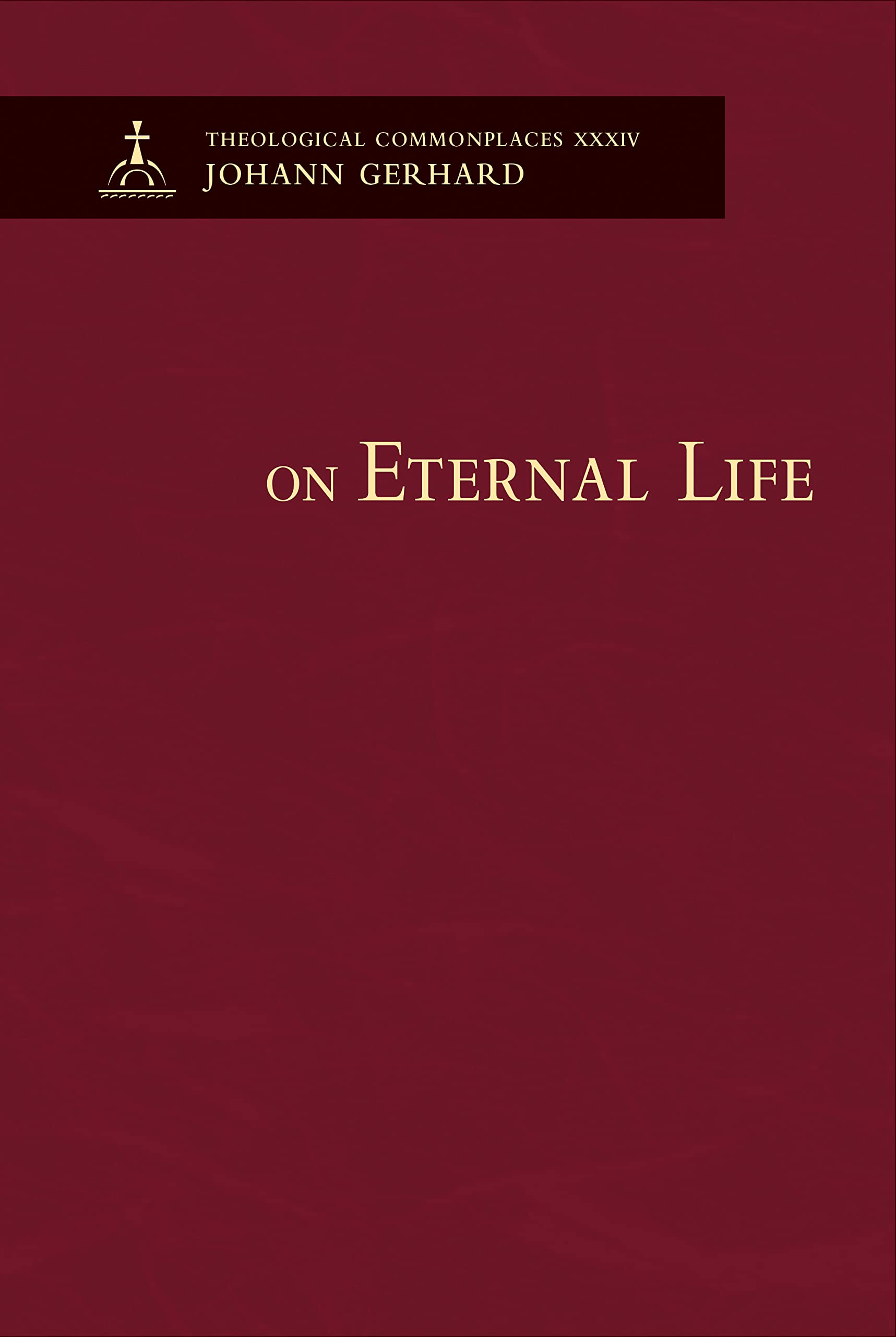 On Eternal Life - Theological Commonplaces (Kindle Edition)