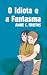 O Idiota e a Fantasma by Anne C. Freitas