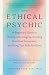 The Ethical Psychic by Jennifer Lisa Vest The Ethical Psychic by Jennifer Lisa Vest