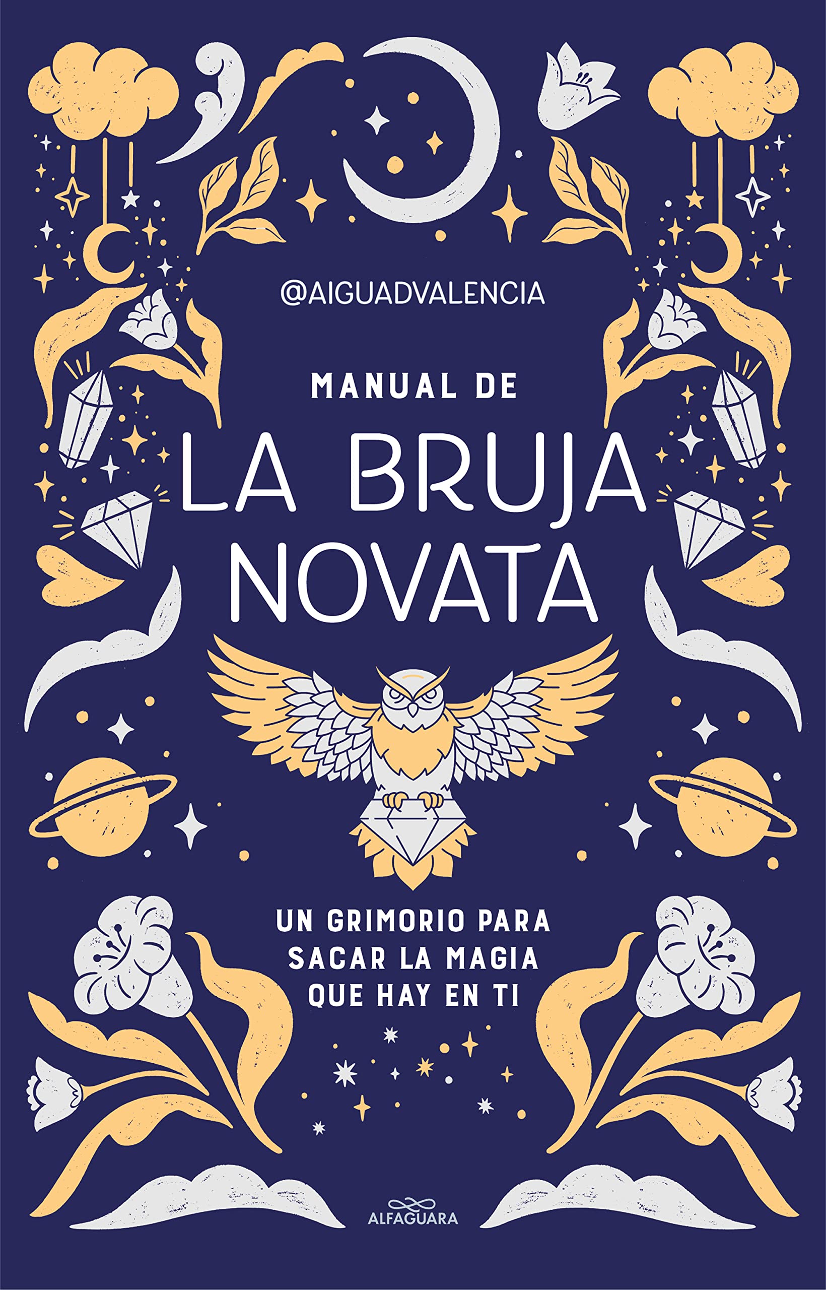 Manual de la bruja novata: Un grimorio para sacar la magia que hay en ti (Kindle Edition)