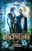 Peaceweaver (Between Shade and Flame, #1) 
