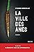LA VILLE DES ÂNES. Roman.