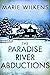 The Paradise River Abductio...