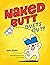 Naked Butt Busts Out!