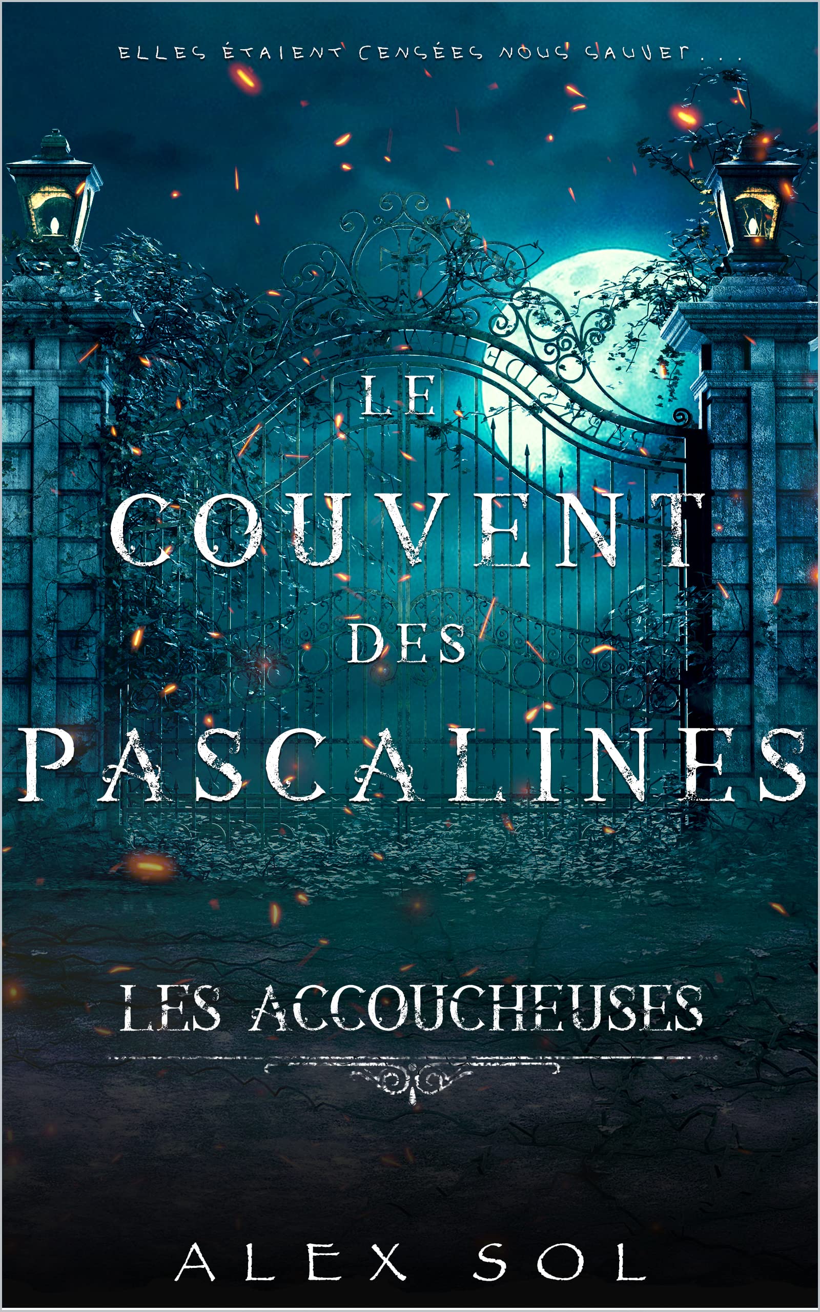 Les Accoucheuses: Le couvent des Pascalines (Kindle Edition)