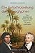 Die Entschlüsselung der Hieroglyphen. Zwei rivalisierende Genies, das Alte Ägypten und der Stein von Rosette