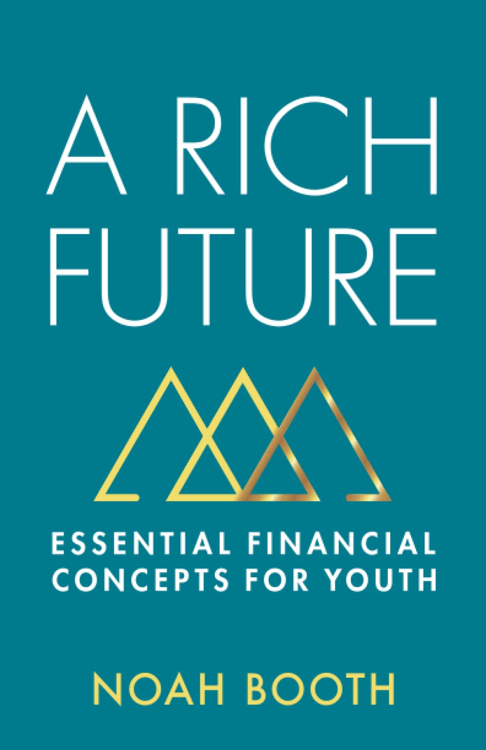 A Rich Future: Essential Financial Concepts for Youth (Paperback)