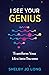 I See Your Genius: Transform Your Idea into Income