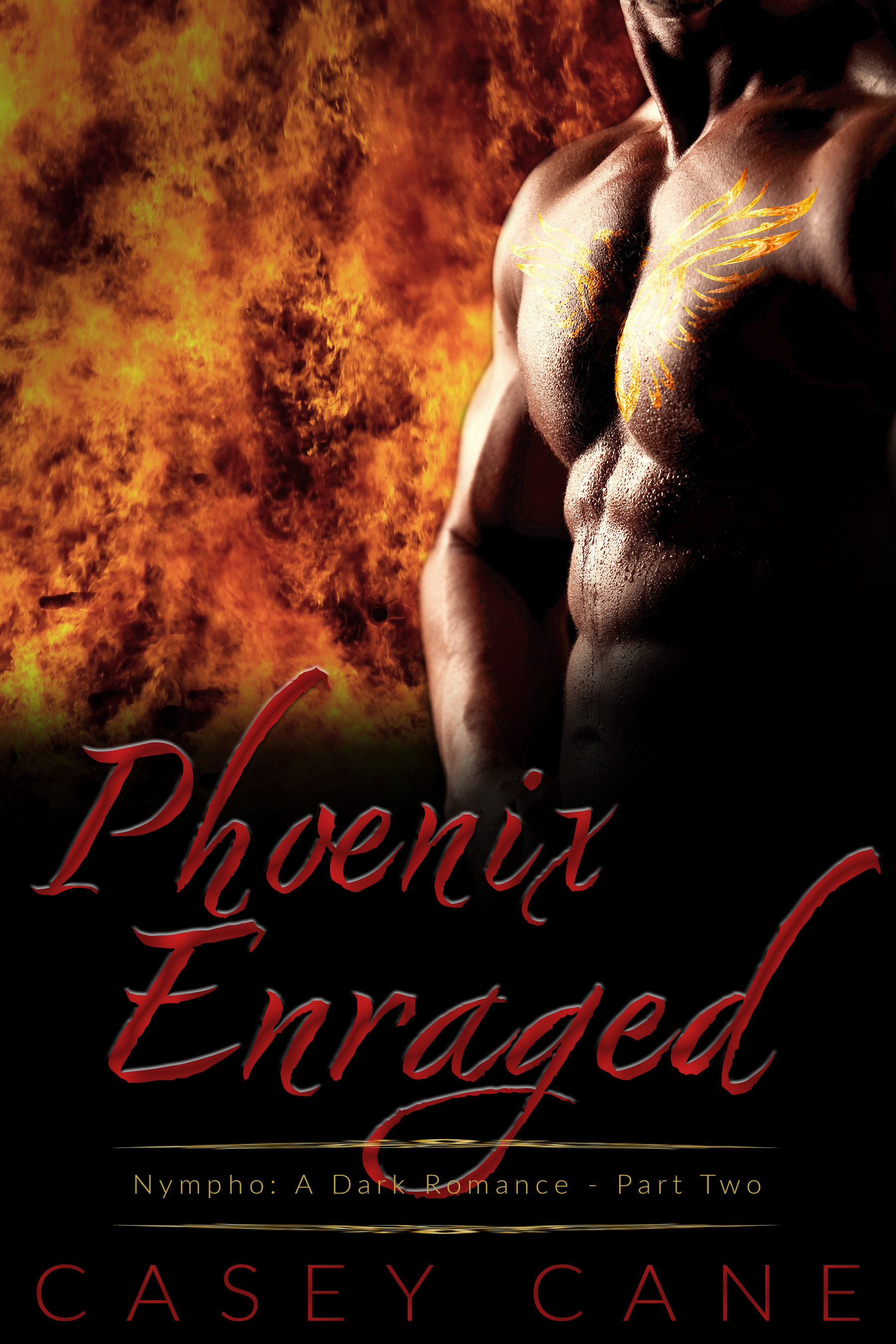 Phoenix Enraged (Nympho, #2)