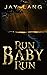 Run Baby Run