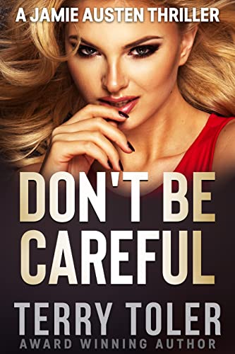 Don't Be Careful (The Jamie Austen Thrillers #10)