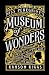 Miss Peregrine's Museum of Wonders: An Indispensable Guide to the Dangers and Delights of the Peculiar World for the Instruction of New Arrivals (Miss Peregrine's Peculiar Children)