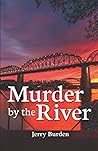 Murder by the River by Jerry Burden