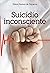 Suicídio inconsciente (Portuguese Edition)