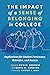 The Impact of a Sense of Belonging in College: Implications for Student Persistence, Retention, and Success