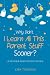 Why Didn't I Learn All This Parent Stuff Sooner?: A Mother-Baby Nurse's Guide