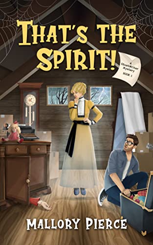 That's the Spirit! (GhostWriter Mystery, #1)