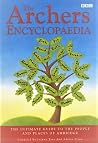 The Archers Encyclopaedia: The Ultimate Guide to the People and Places of Ambridge The Archers Encyclopaedia: The Ultimate Guide to the People and Places of Ambridge