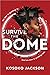 Survive the Dome