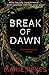 Break Of Dawn: A dark psych...
