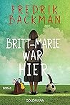 Britt-Marie war hier by Fredrik Backman