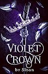 Violet Crown: Book 1 (Violet Crown: Series)