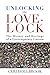 Unlocking the Love-Lock by Ceri Houlbrook