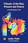 Climate of the Past, Present and Future: A scientific debate, 2nd ed. Climate of the Past, Present and Future: A scientific debate, 2nd ed.