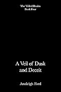 A Veil of Dusk and Deceit
