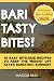 Bari Tasty Bites Bariatric Cookbook: 40 Easy Bite-Size Recipes to Keep the Weight off after Bariatric Surgery (Bariatric Cookbook Collection)