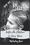 DND #2 Suffer the Children-In Jesus' Name (In Jesus' Name Series; DND (Dandelions Never Die) - In Jesus' Name)