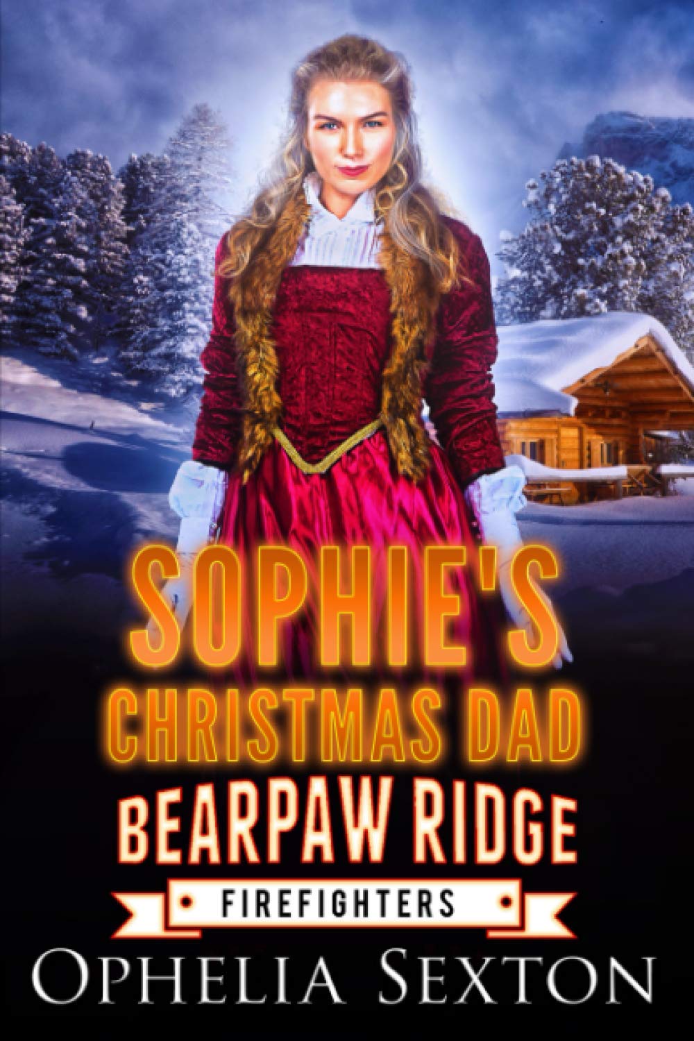 Sophie's Christmas Dad: A Bearpaw Ridge Firefighters Holiday Novella (Paperback)