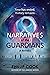 Narratives of the Guardians...