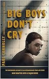Big Boys Don't Cry: An amazing true life story (original title "Not Normal")