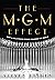 MGM Effect: How a Hollywood Studio Changed the World