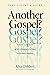 Another Gospel? Participant’s Guide: Six Sessions on the Search for Truth in Response to the Claims of Progressive Christianity