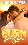 Burn for You by Hannah Blowers