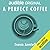 A Perfect Coffee